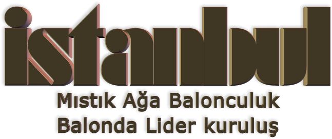 mıstık ağa balonculuk